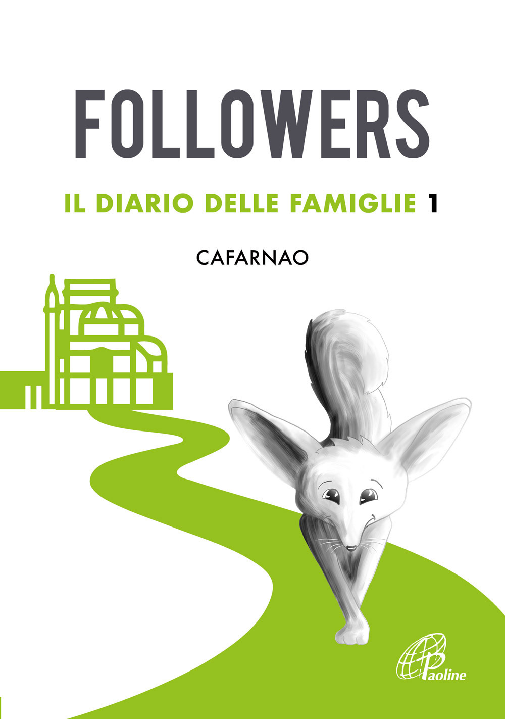 Followers. Il diario delle famiglie. Vol. 1: Cafarnao