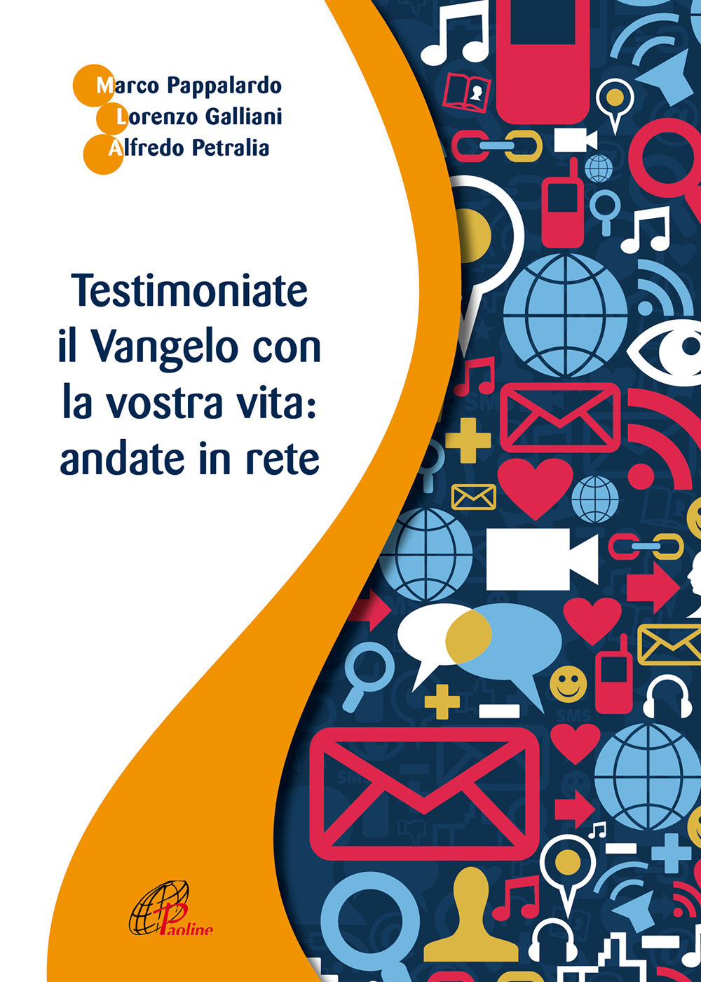 Testimoniate il Vangelo con la vostra vita: andate in rete