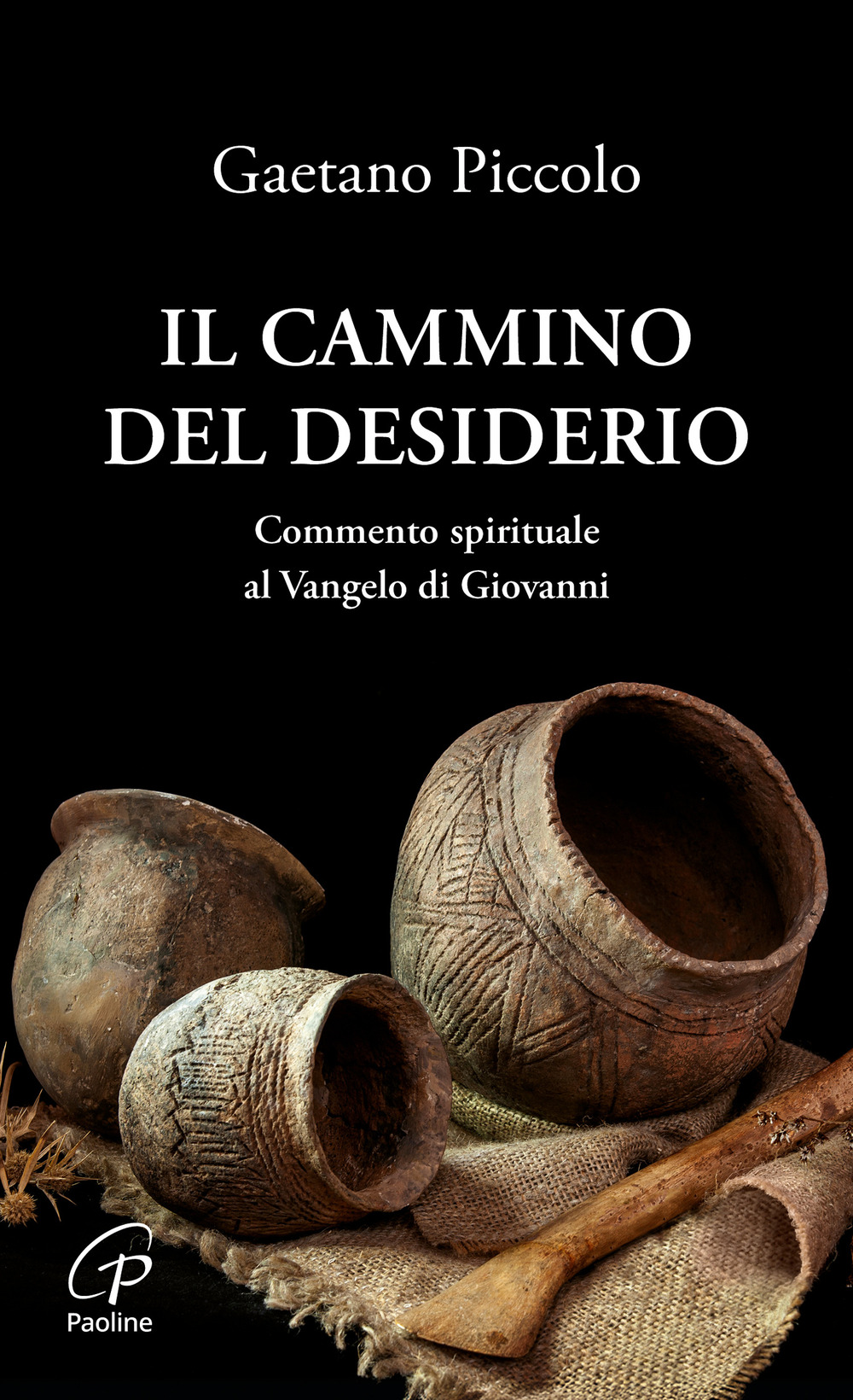 il cammino del desiderio. Commento spirituale al Vangelo di Giovanni