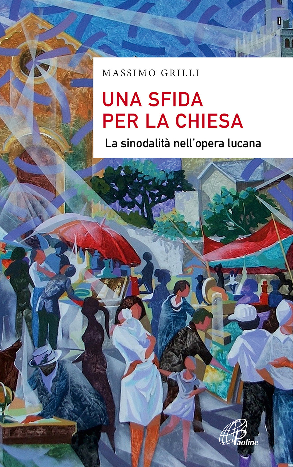 Una sfida per la Chiesa. La sinodalità nell’opera lucana
