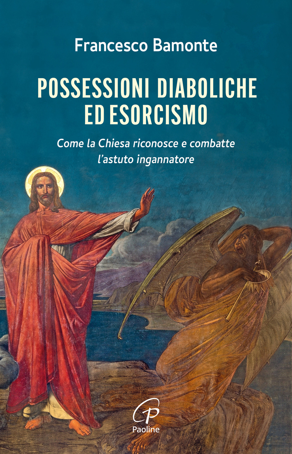 Possessioni diaboliche ed esorcismo. Come la Chiesa riconosce e combatte l’astuto ingannatore