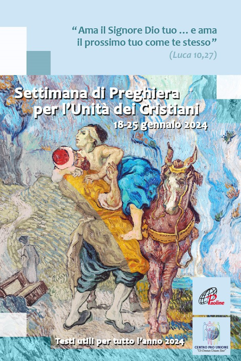 Settimana di preghiera per l’unità dei cristiani 18-25 gennaio 2024. «Ama il Signore Dio tuo... e ama il prossimo tuo come te stesso» (Luca 10, 27)