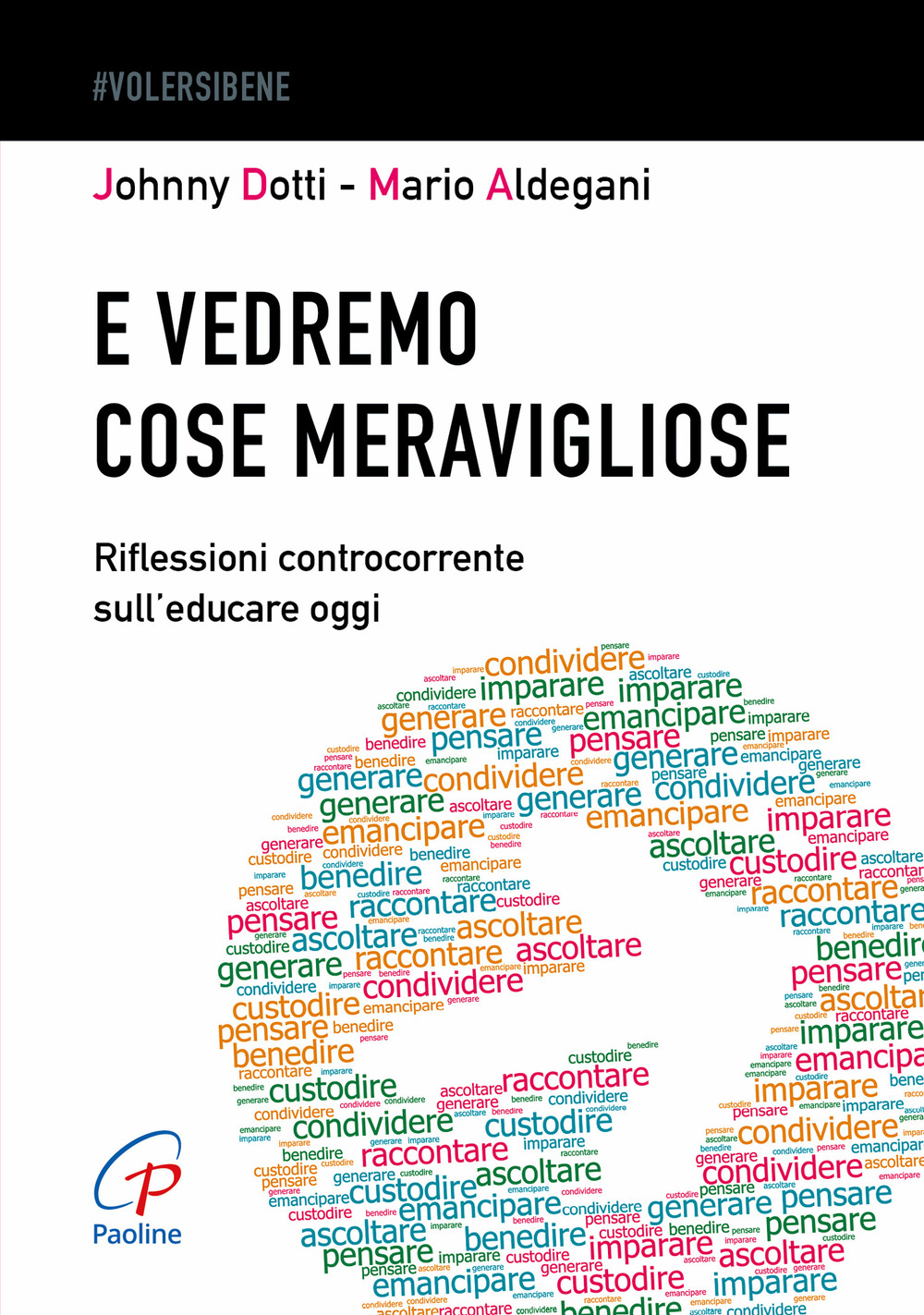 E vedremo cose meravigliose. Riflessioni controcorrente sull’educare oggi