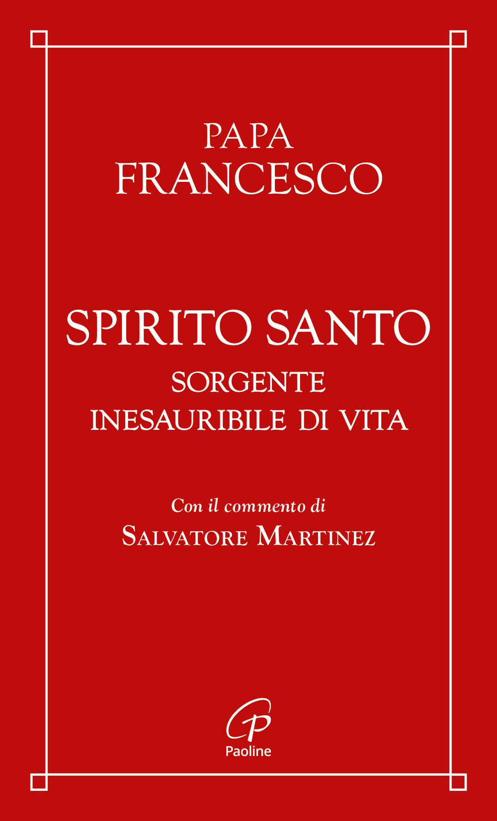 Spirito Santo. Sorgente inesauribile di vita
