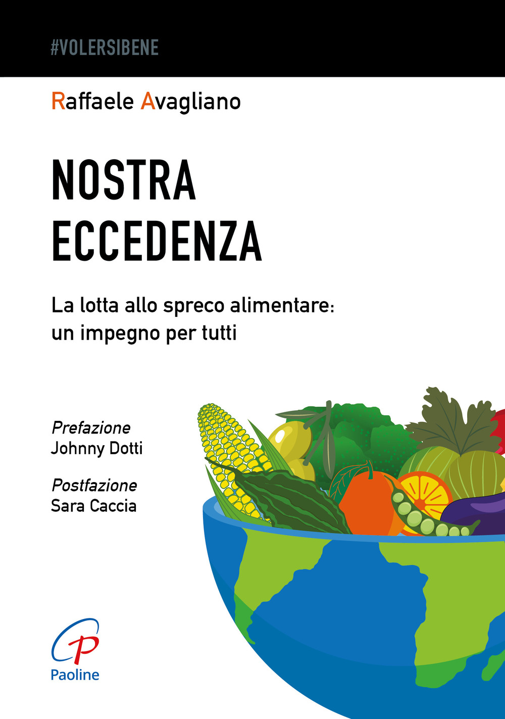 Nostra eccedenza. La lotta allo spreco alimentare: un impegno per tutti