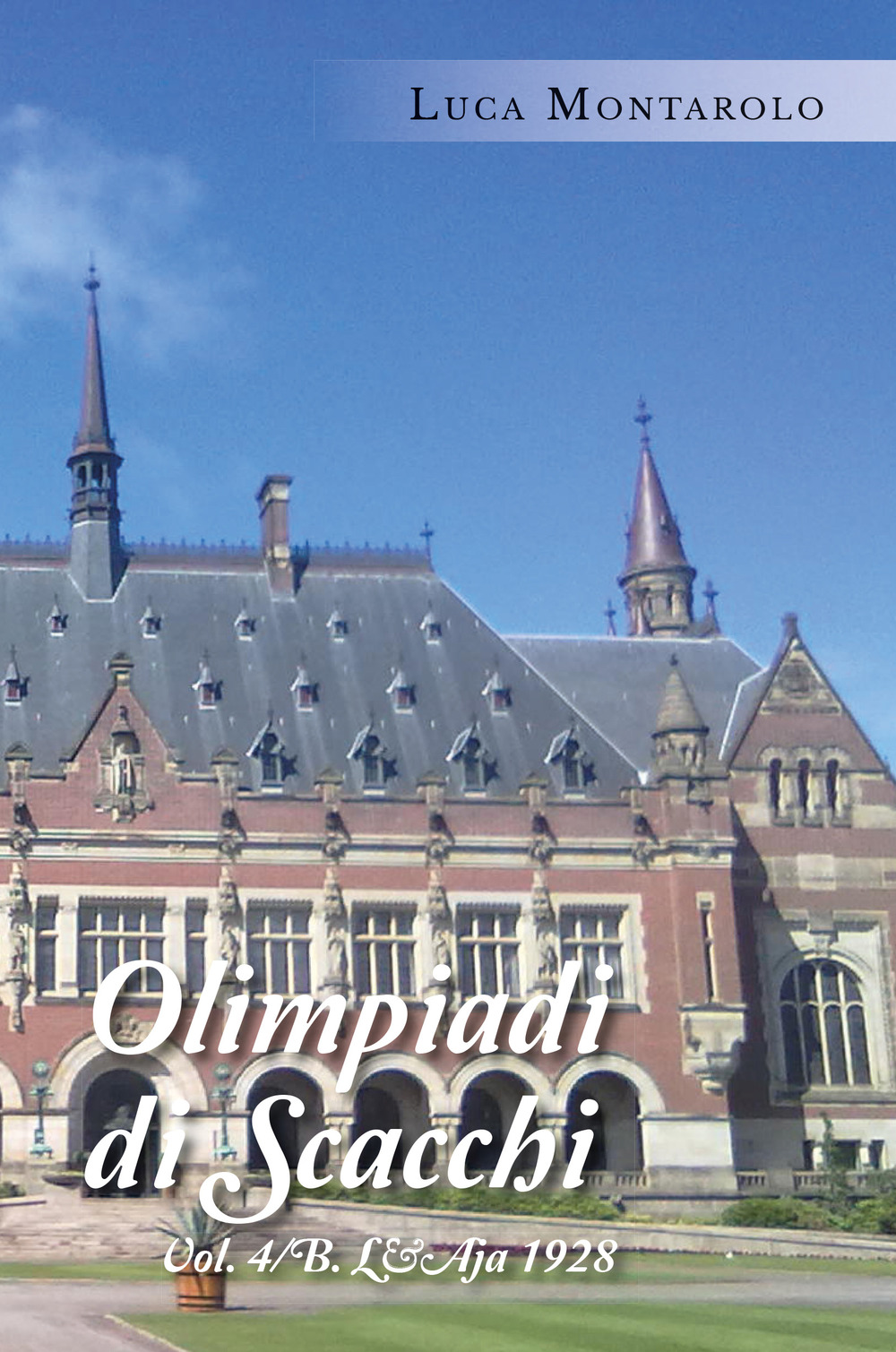 Olimpiadi di scacchi. Vol. 4/B: L'Aja 1928