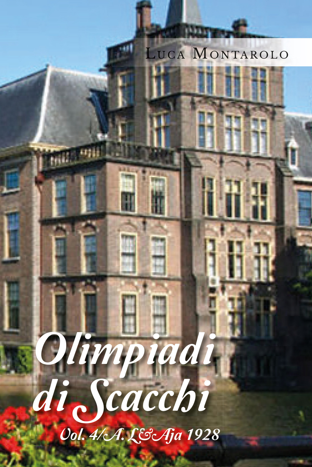 Olimpiadi di scacchi. Vol. 4/A: L'Aja 1928