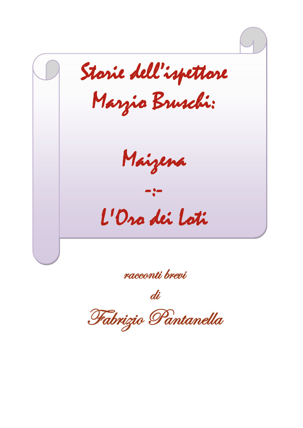 Storie dell'ispettore Marzio Bruschi: Maizena e L'oro dei loti