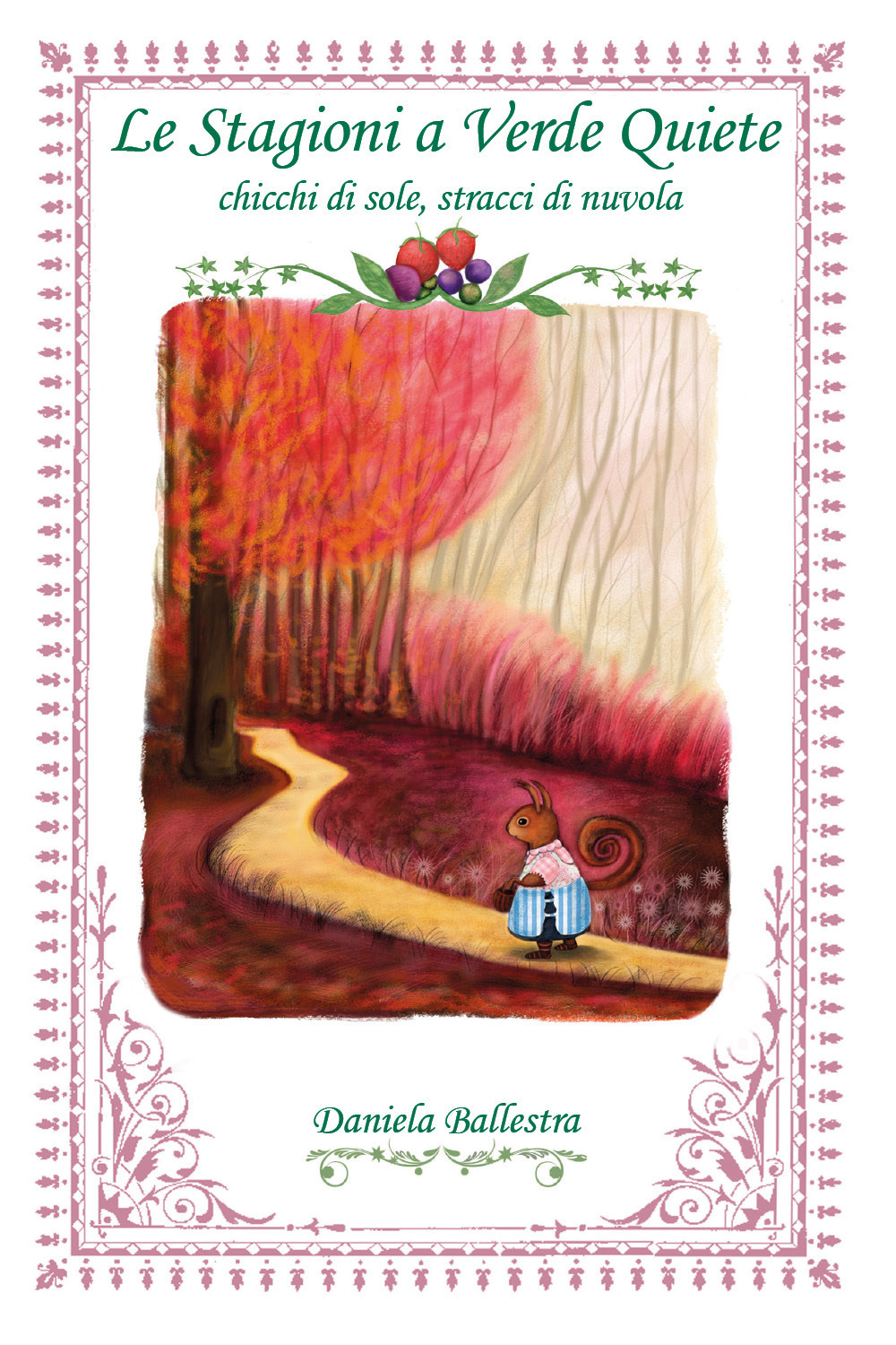 Le stagioni a Verde Quiete. Chicchi di sole, stracci di nuvola