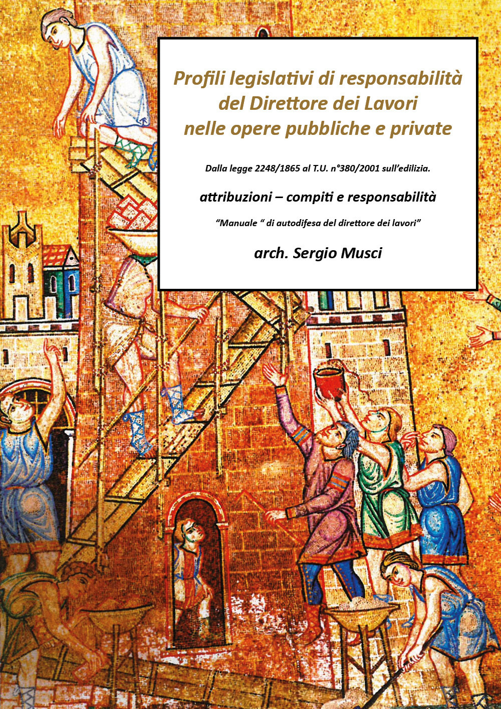 Profili legislativi di responsabilità del direttore dei lavori, nelle opere pubbliche e private