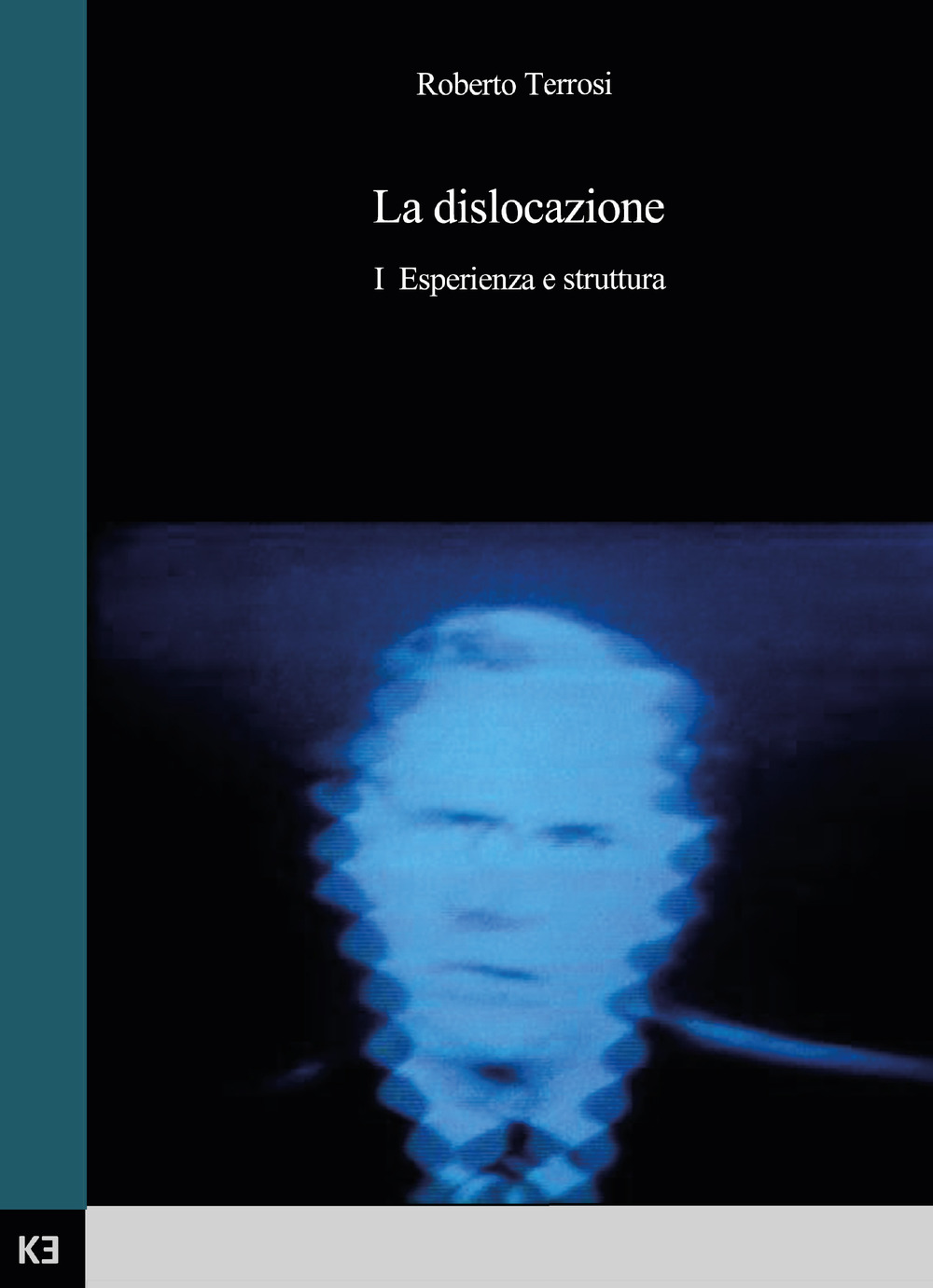 La dislocazione. Vol. 1: Esperienza e struttura