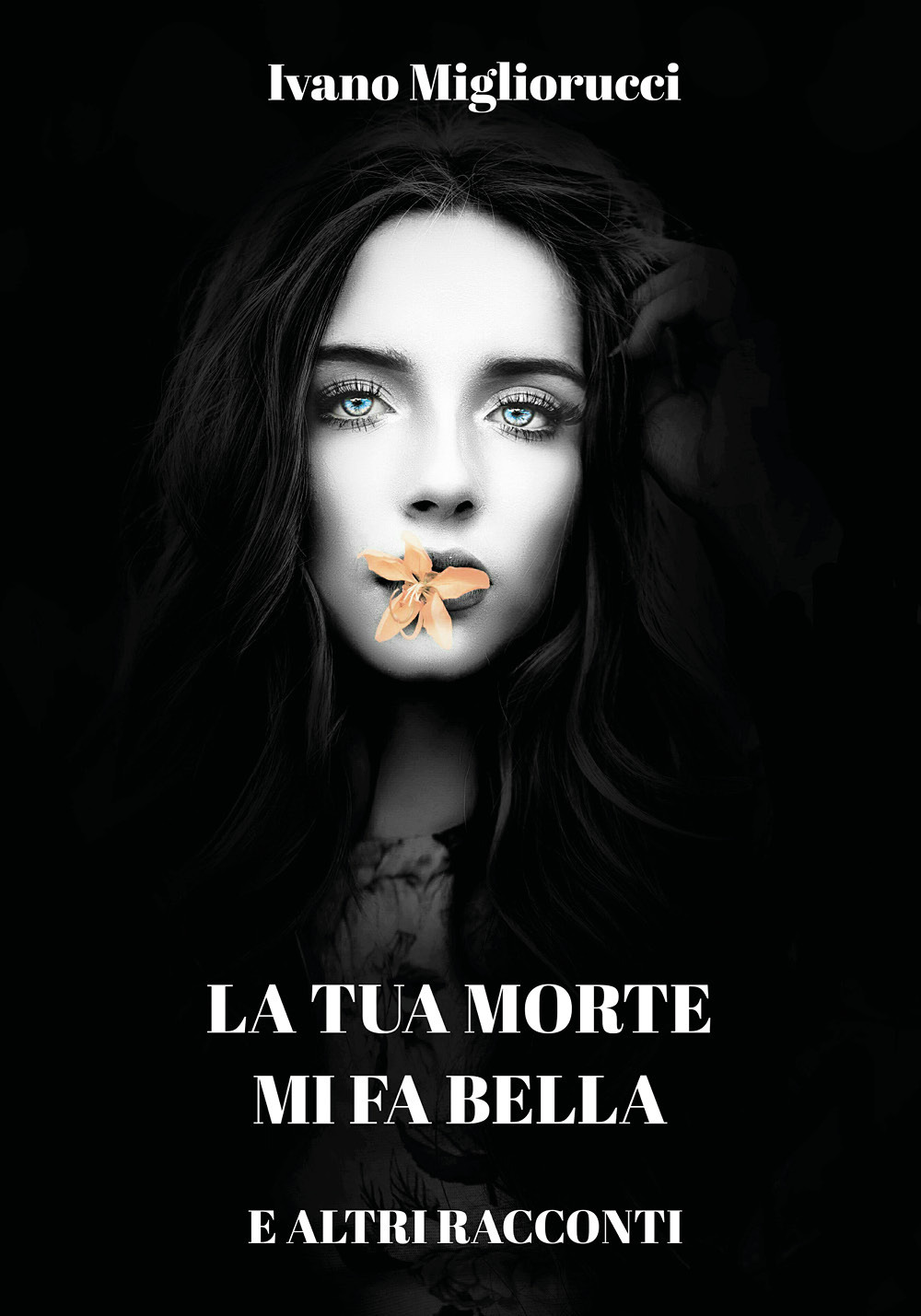 La tua morte mi fa bella e altri racconti