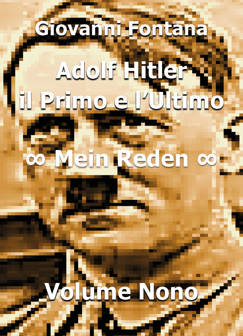Adolf Hitler. Il primo e l’ultimo. Vol. 9: Mein Reden