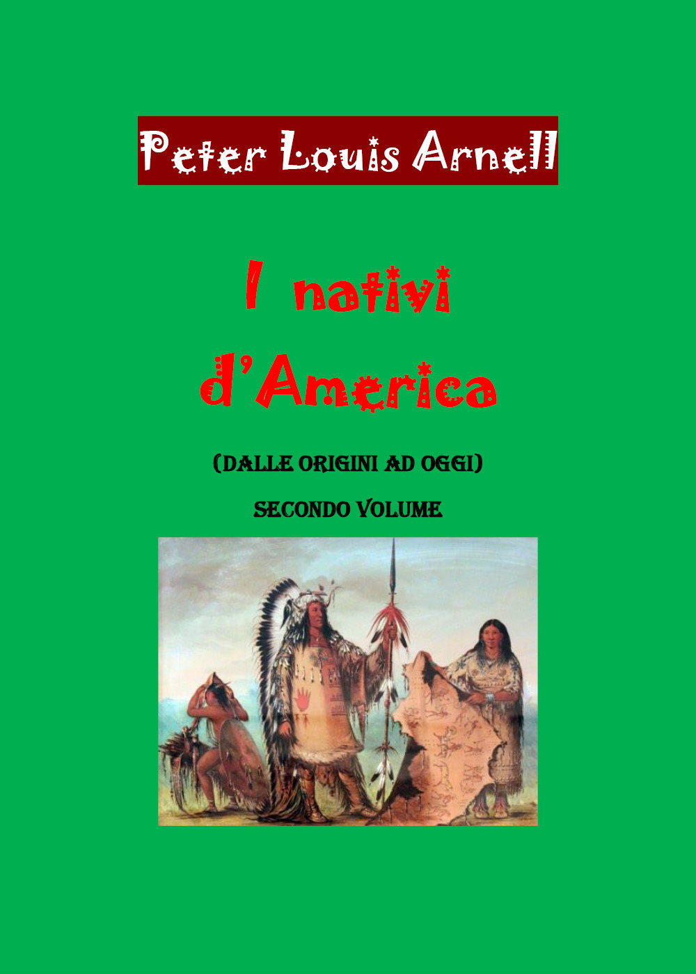 I nativi d'America. Dalle origini ad oggi. Vol. 2