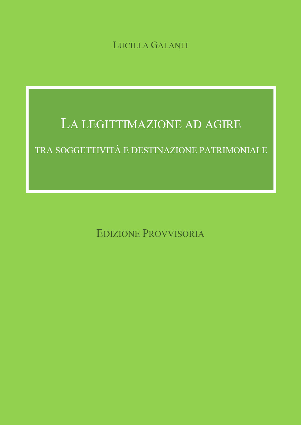 Legittimazione ad agire tra soggettività e destinazione patrimoniale