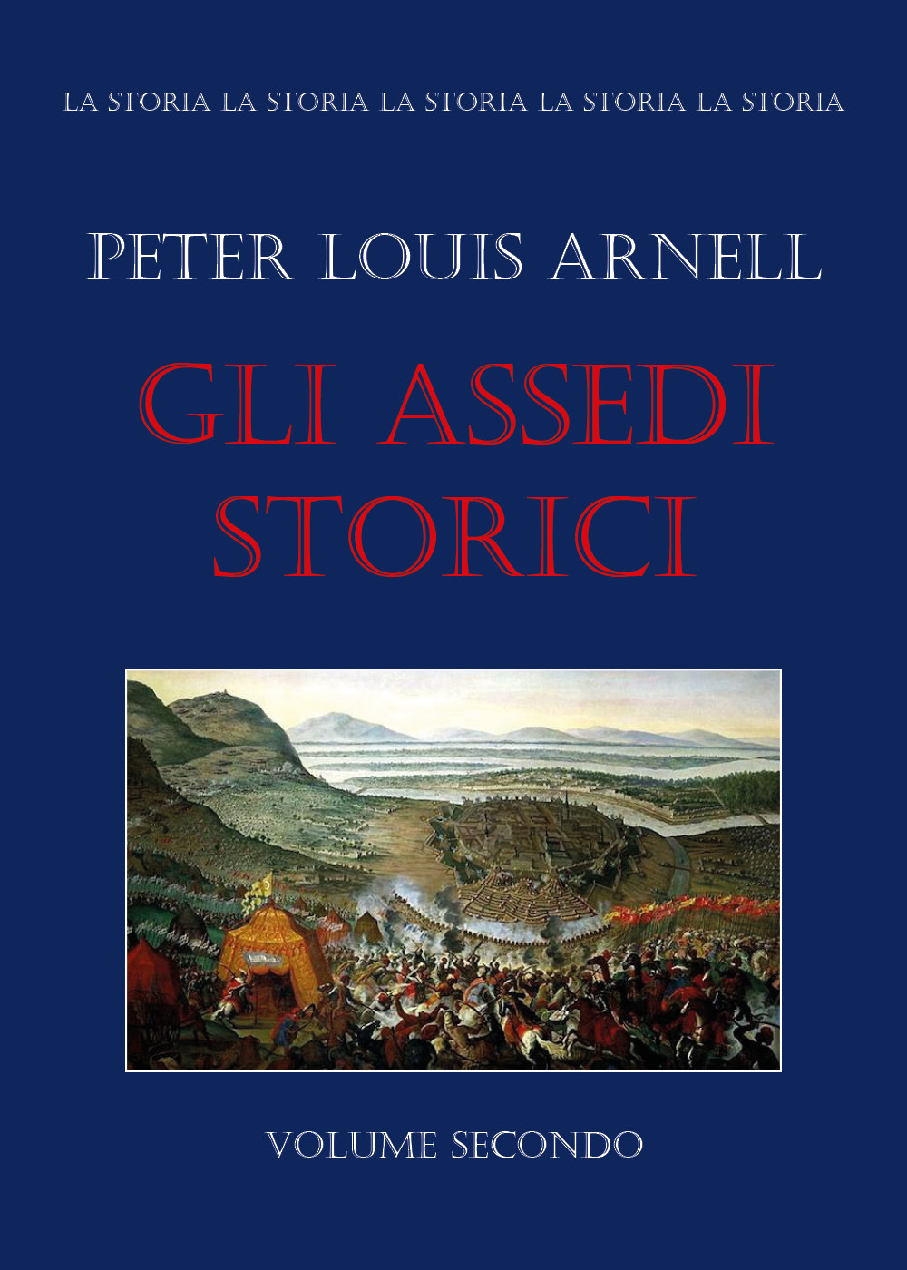 Gli assedi storici. Vol. 2