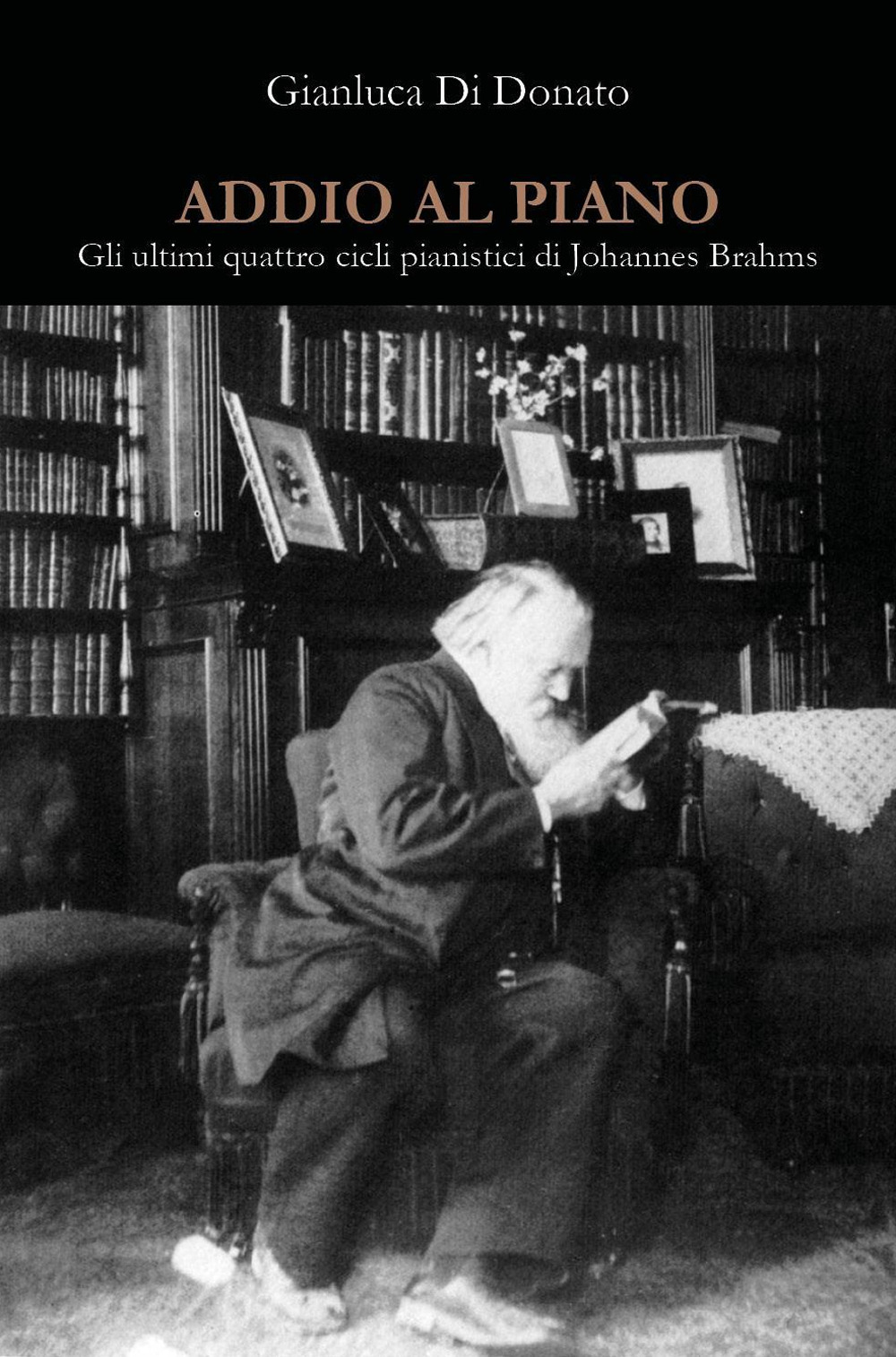 Addio al piano. Gli ultimi quattro cicli pianistici di Johannes Brahms