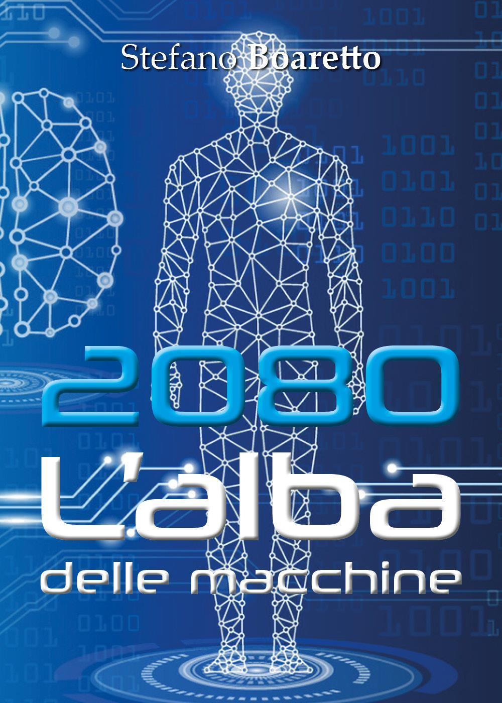 L'alba delle macchine. 2080