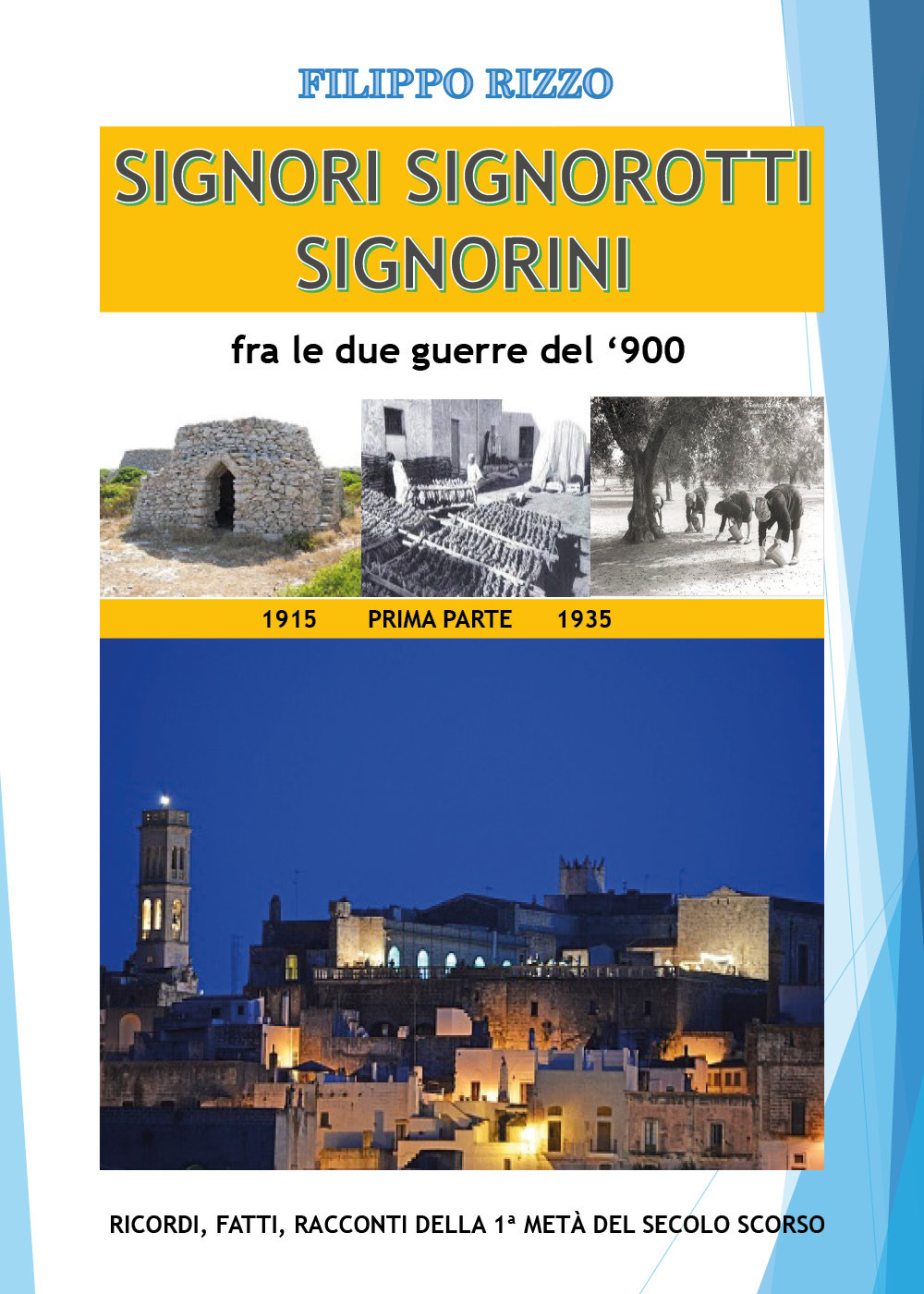 Signori signorotti signorini fra le due guerre del '900. Vol. 1: Dal 1915 al 1935