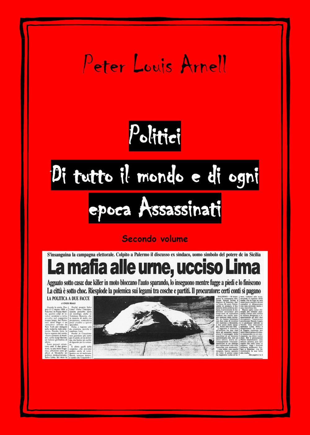 Politici di tutto il mondo e di ogni epoca assassinati. Vol. 2