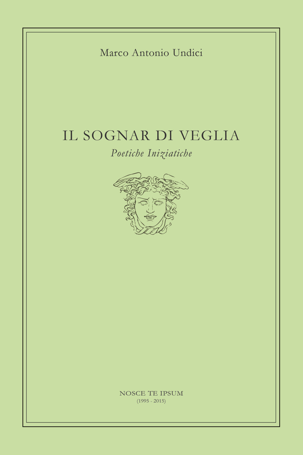 Il sognar di veglia. Poetiche iniziatiche