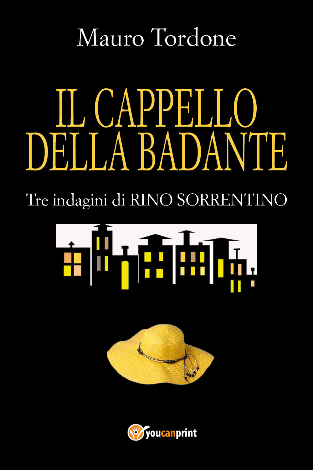 Il cappello della badante. Tre indagini di Rino Sorrentino