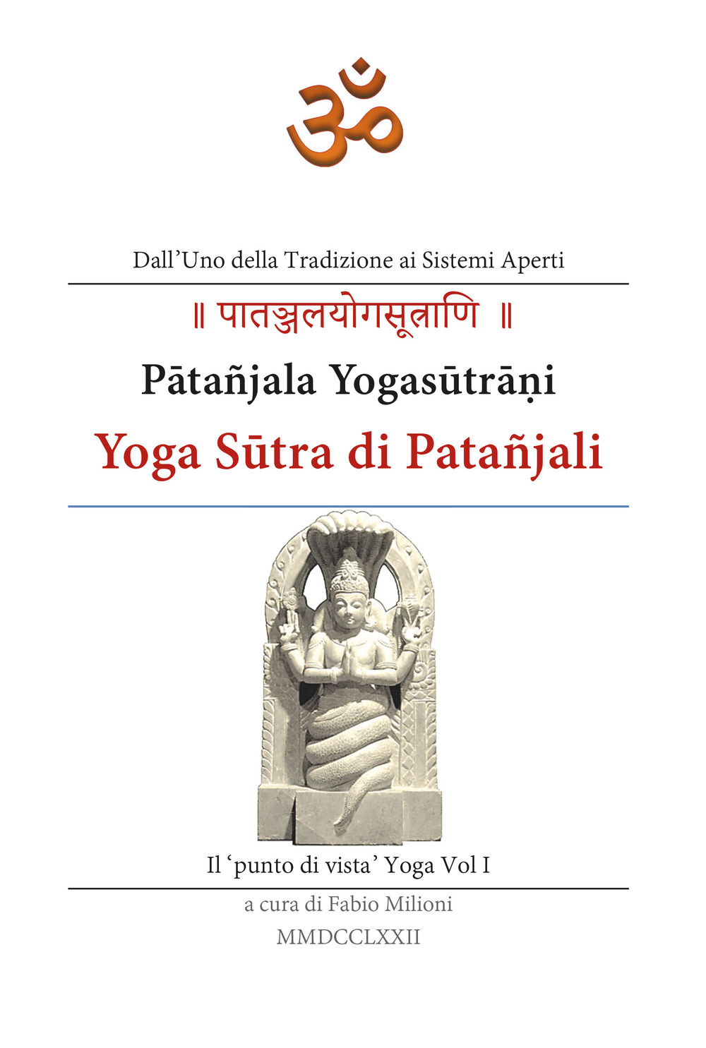 Yoga Sutra di Patañjali. Vol. 1: Il 'punto di vista' yoga
