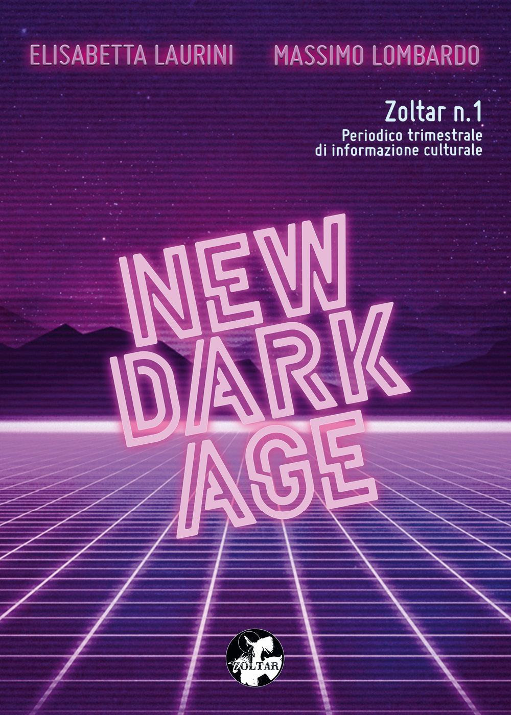 Zoltar. Periodico trimestrale di informazione culturale. Vol. 1: New dark age