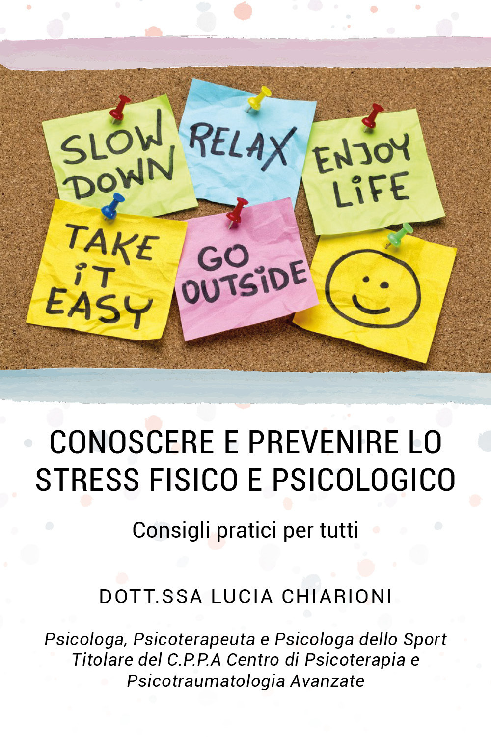 Conoscere e prevenire lo stress fisico e psicologico. Consigli pratici per tutti