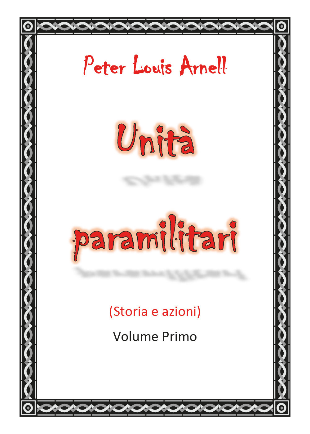 Unità paramilitari. Vol. 1: Storia e azioni