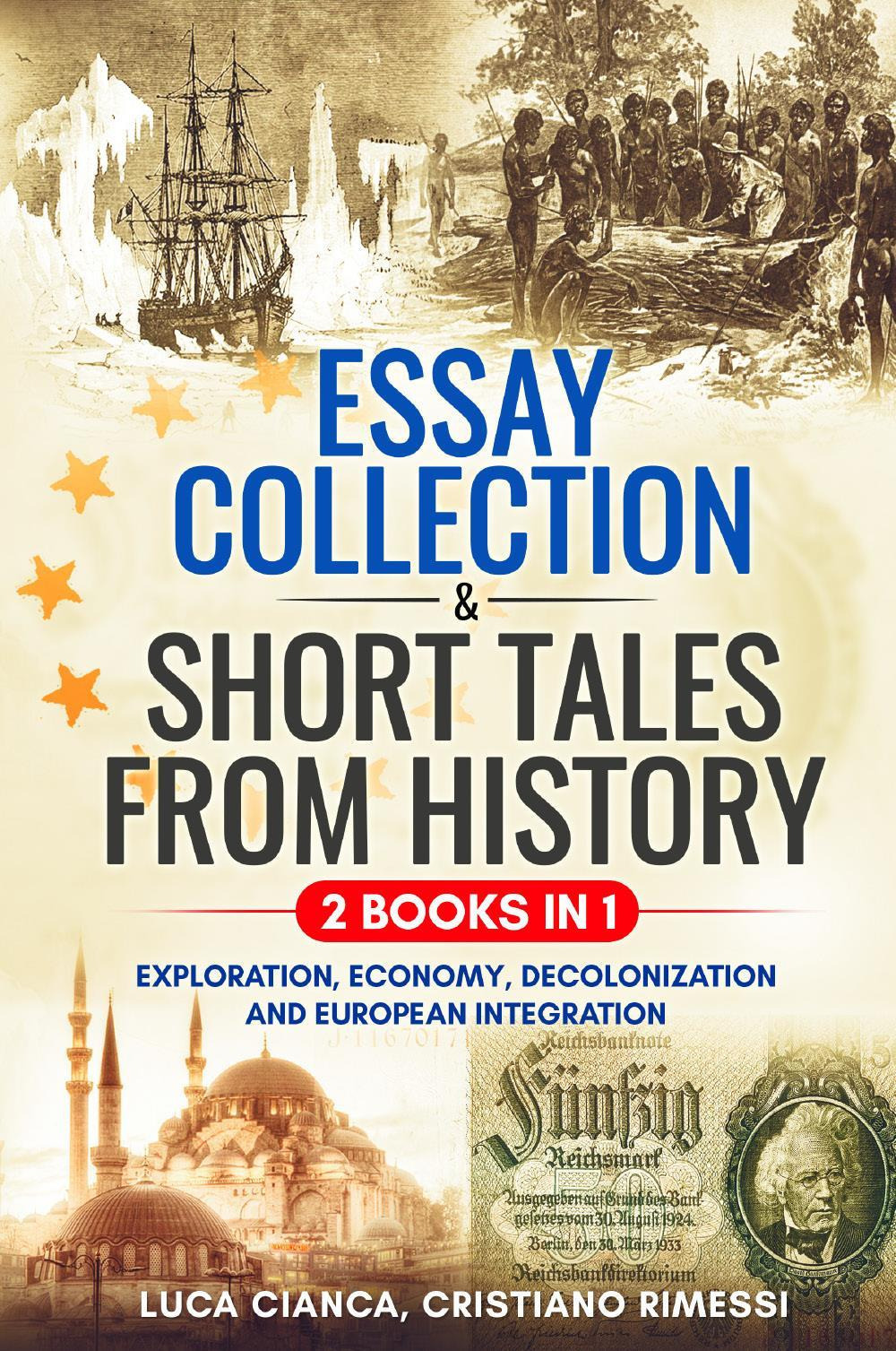 Essay collection and short tales from history (2 books in 1)