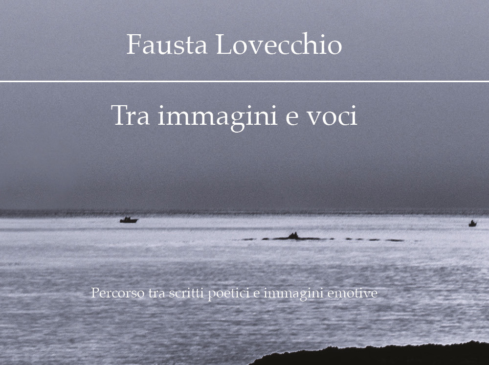 Tra immagini e voci. Percorso tra scritti poetici e immagini emotive