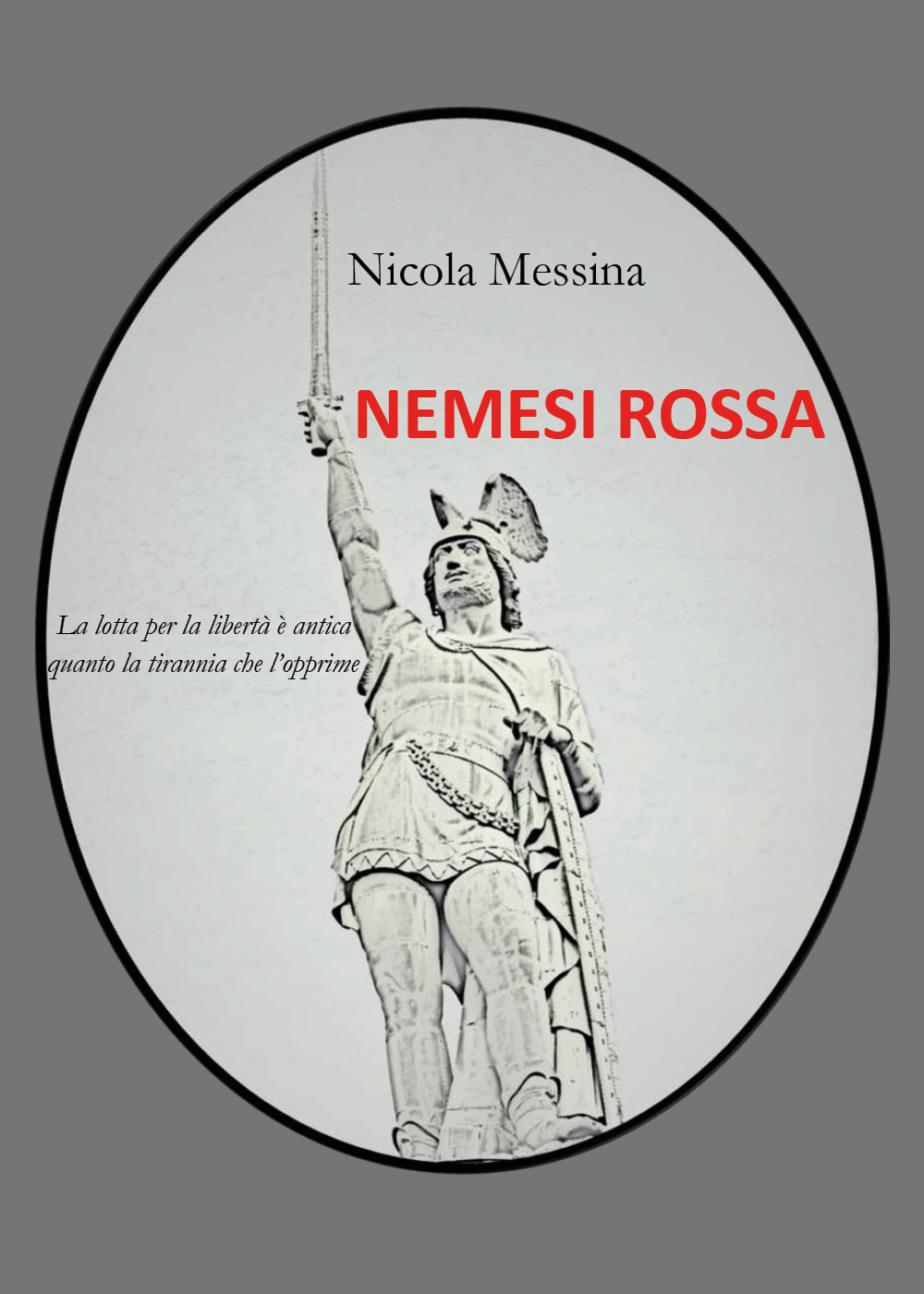 Nemesi rossa. La lotta per la libertà è antica quanto la tirannia che l’opprime