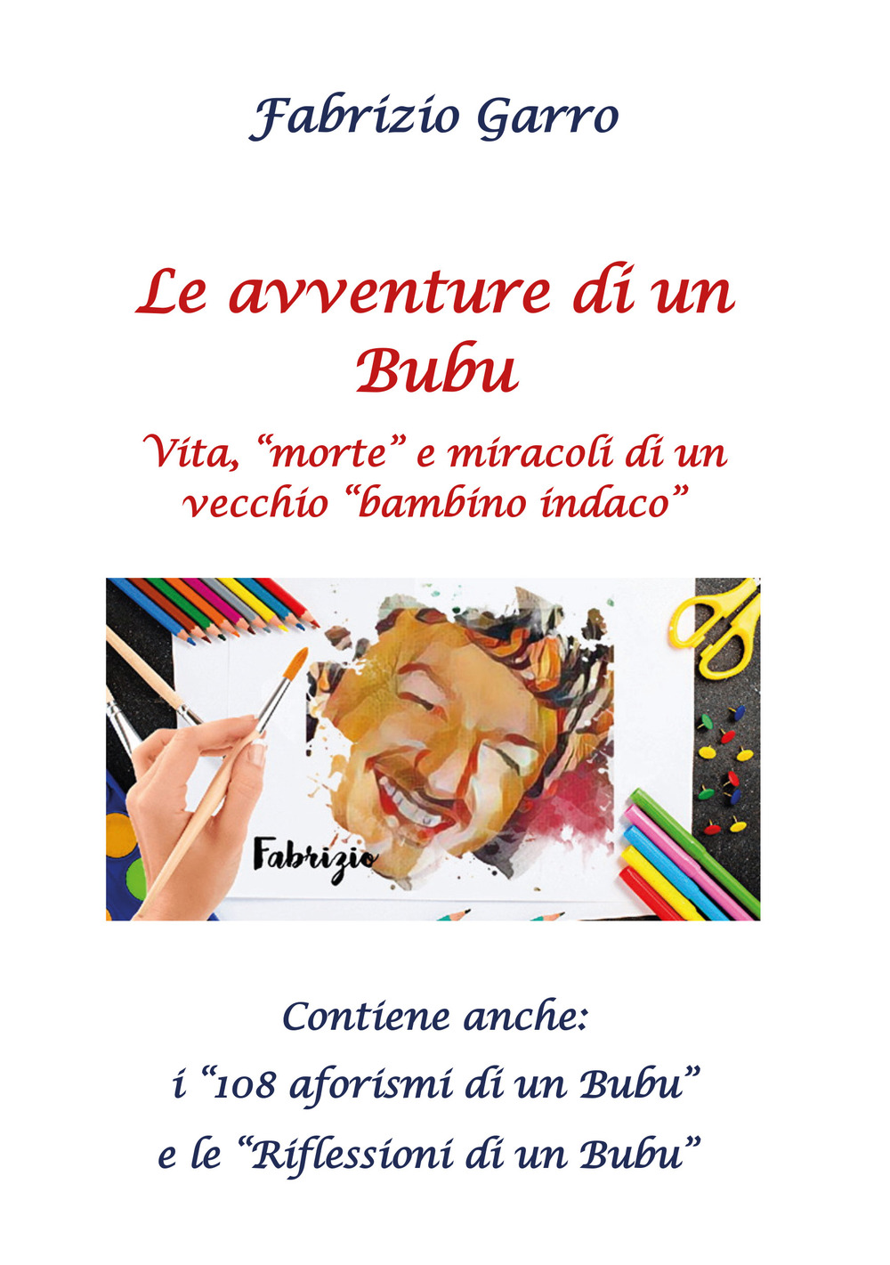 Le avventure di un Bubu. Vita, «morte» e miracoli di un vecchio «bambino indaco»