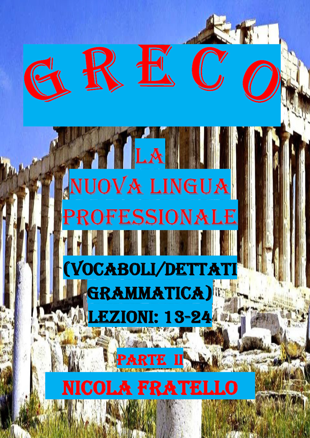 Greco. La nuova lingua professionale. Vol. 2: Lezioni 13-24