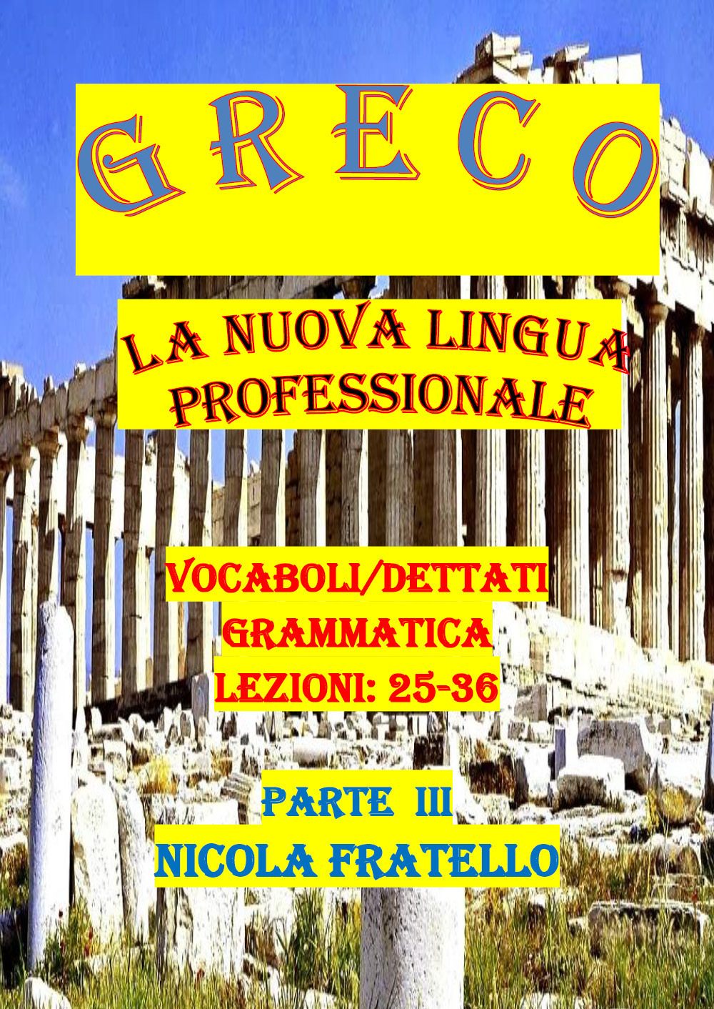 Greco. La nuova lingua professionale. Vol. 3: Lezioni 25-36