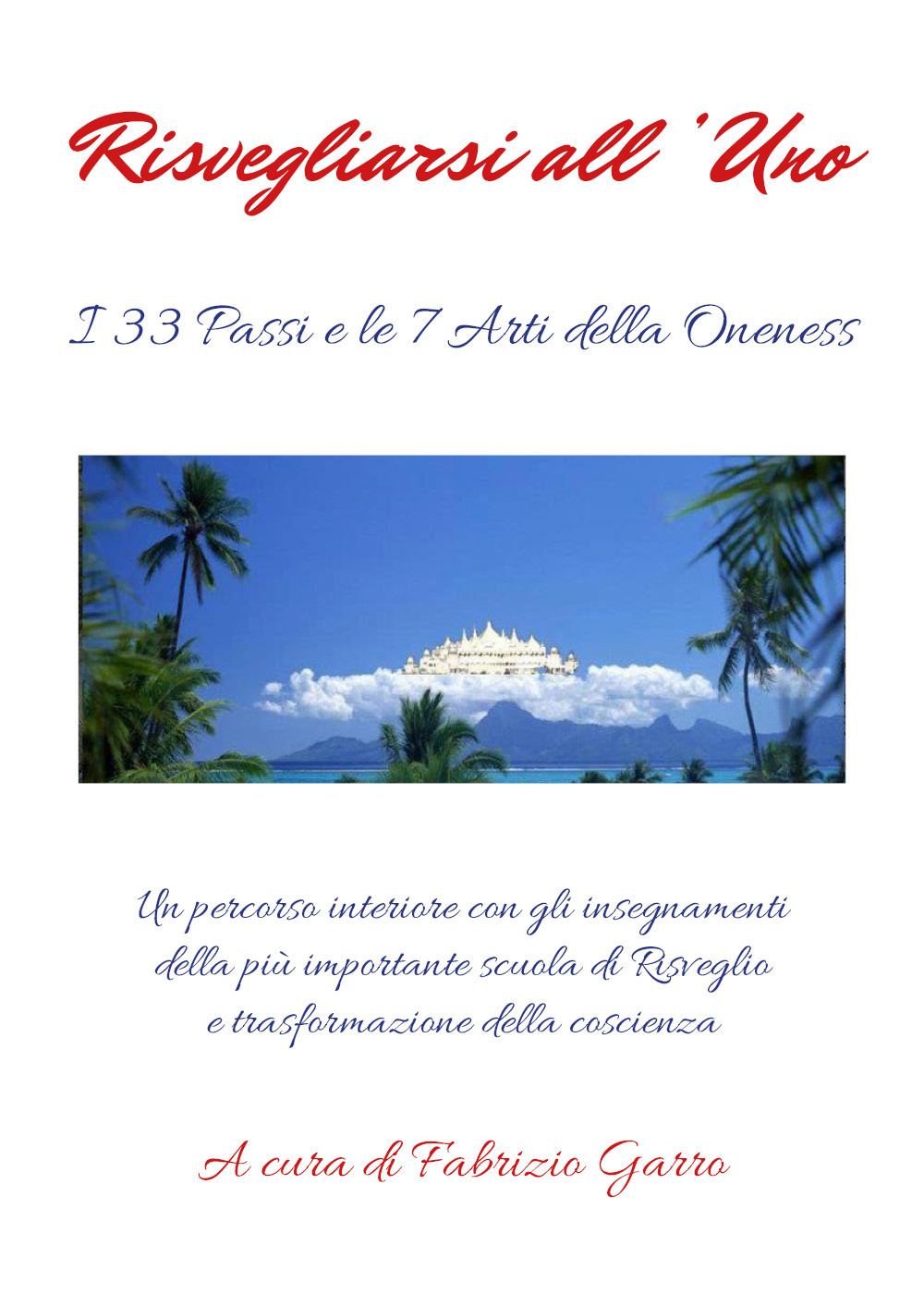 Risvegliarsi all'uno. I 133 passi e le 7 arti della oneness