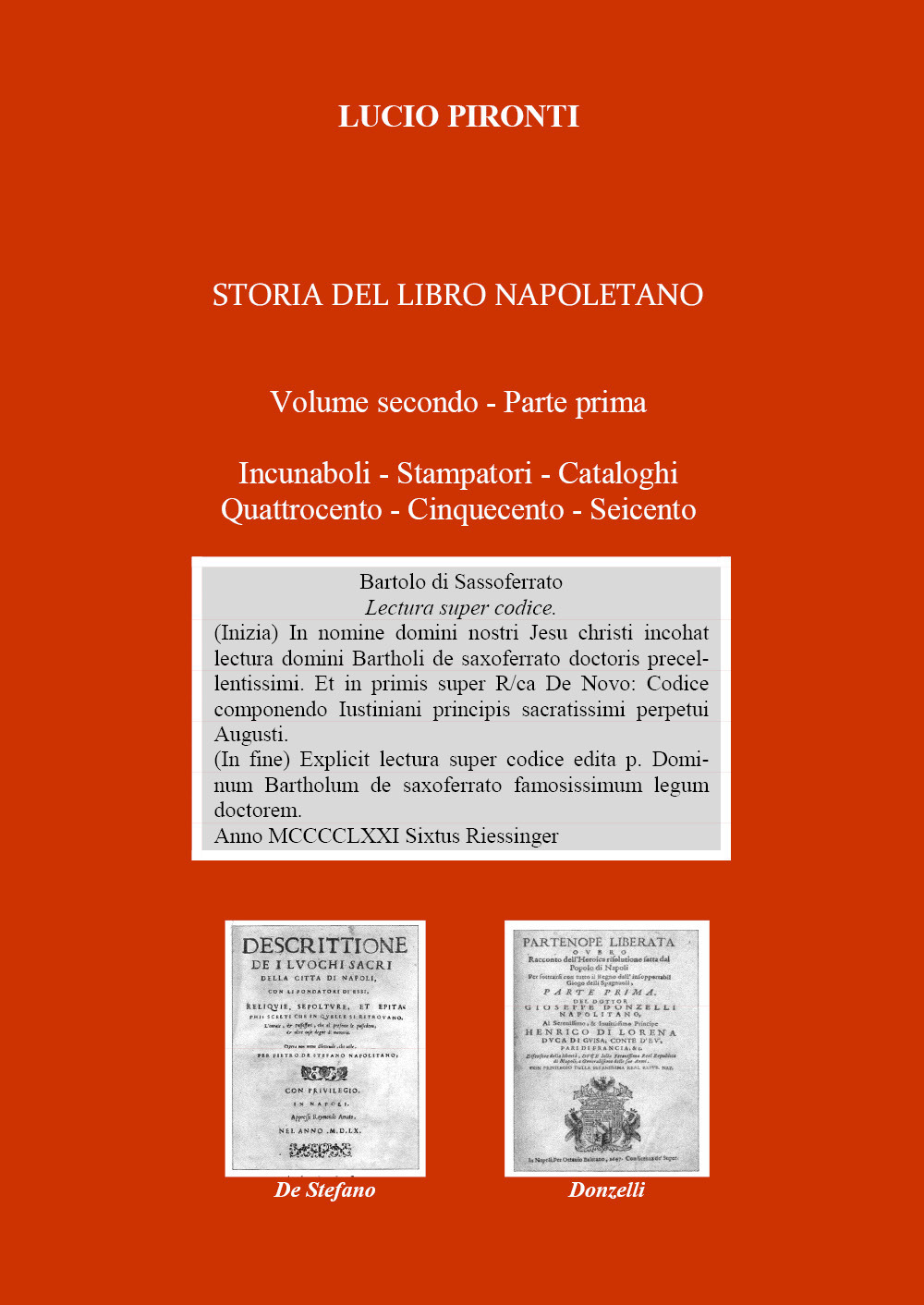 Storia del libro napoletano. Vol. 2/1: Incunaboli, stampatori, cataloghi, Quattrocento, Cinquecento, Seicento