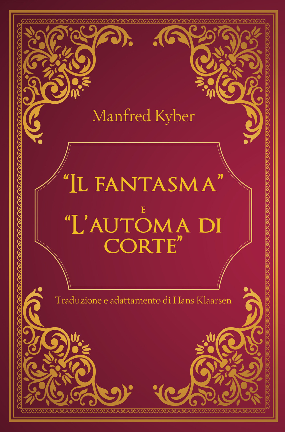 «Il fantasma» e «L'automa di corte»