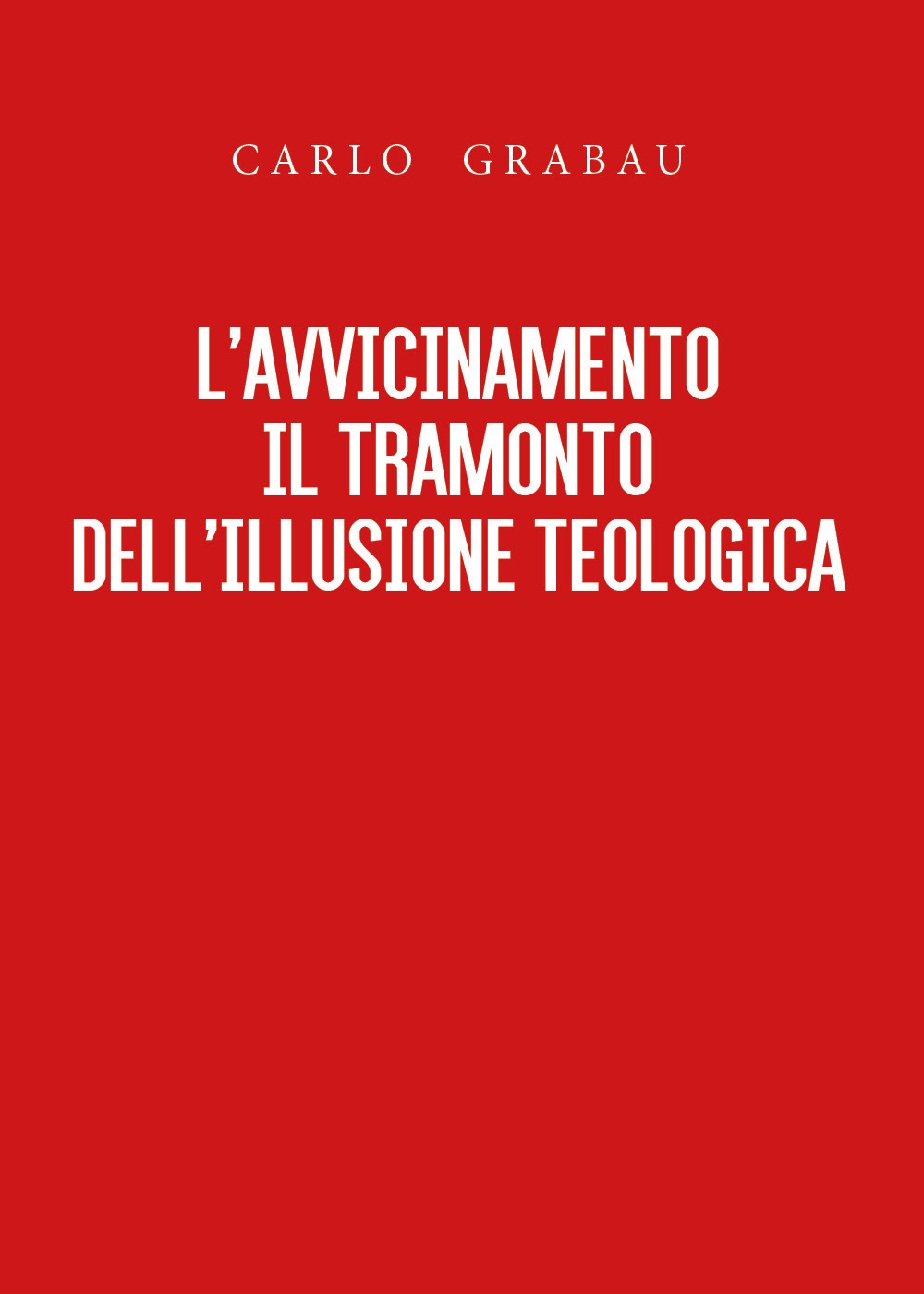 L'avvicinamento. Il tramonto dell'illusione teologica