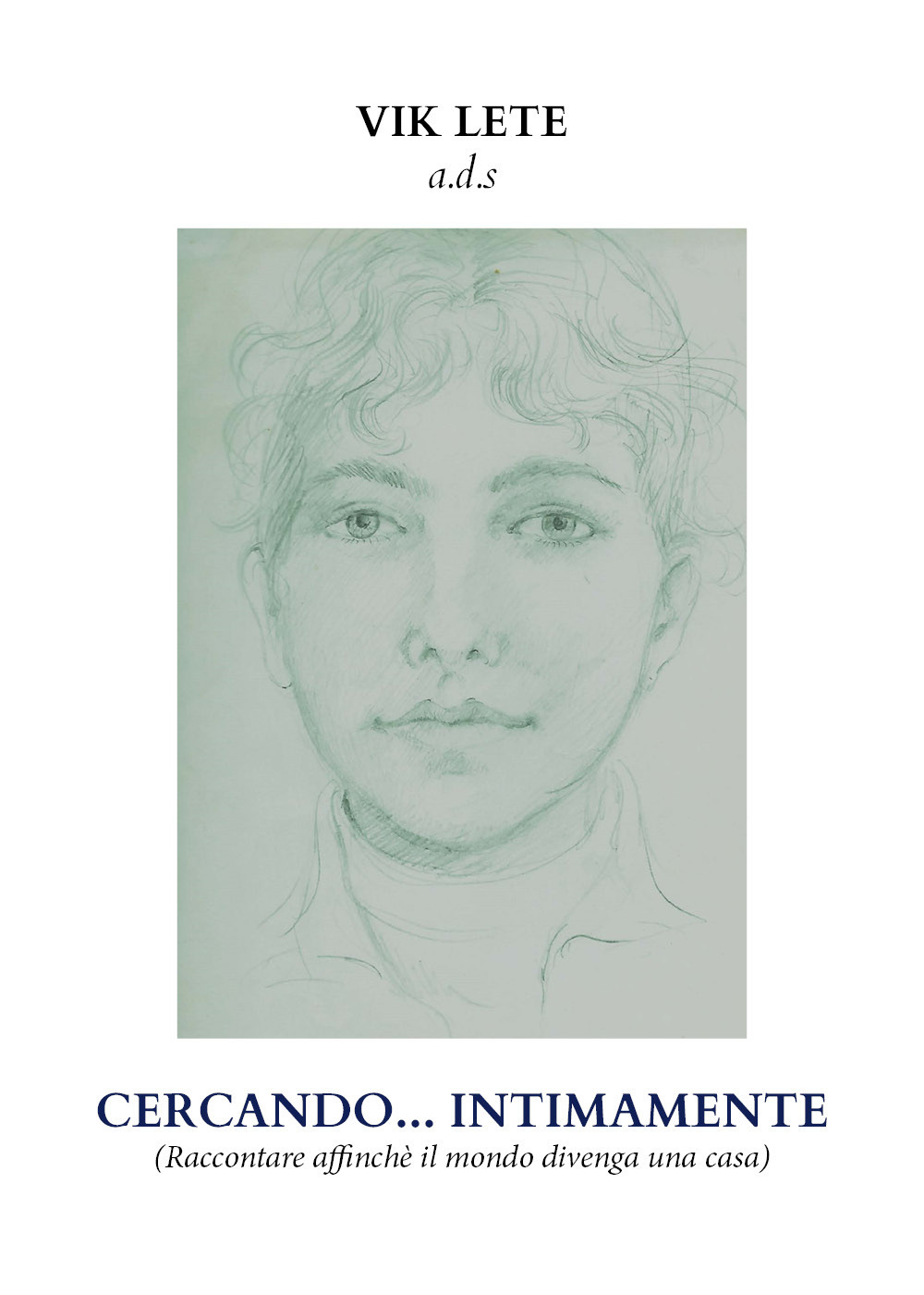 Cercando... intimamente (raccontare affinché il mondo divenga una casa)