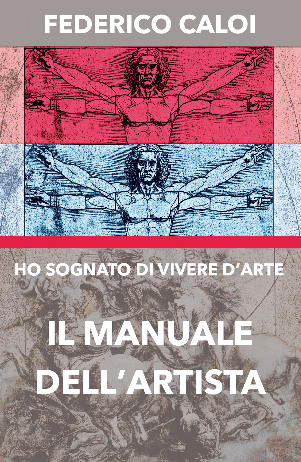 Ho sognato di vivere d'arte. Il manuale dell'artista