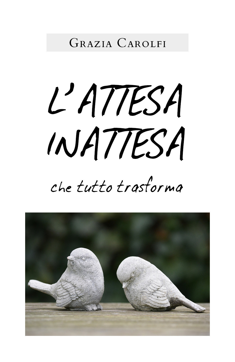 L'attesa inattesa che tutto trasforma