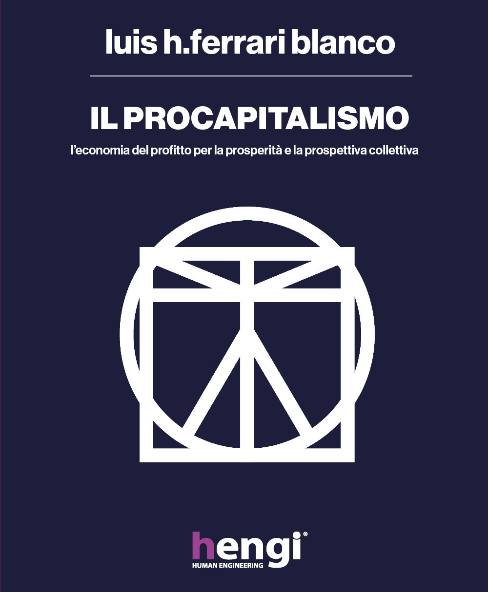 Il procapitalismo. L’economia del profitto per la prosperità e la prospettiva collettiva