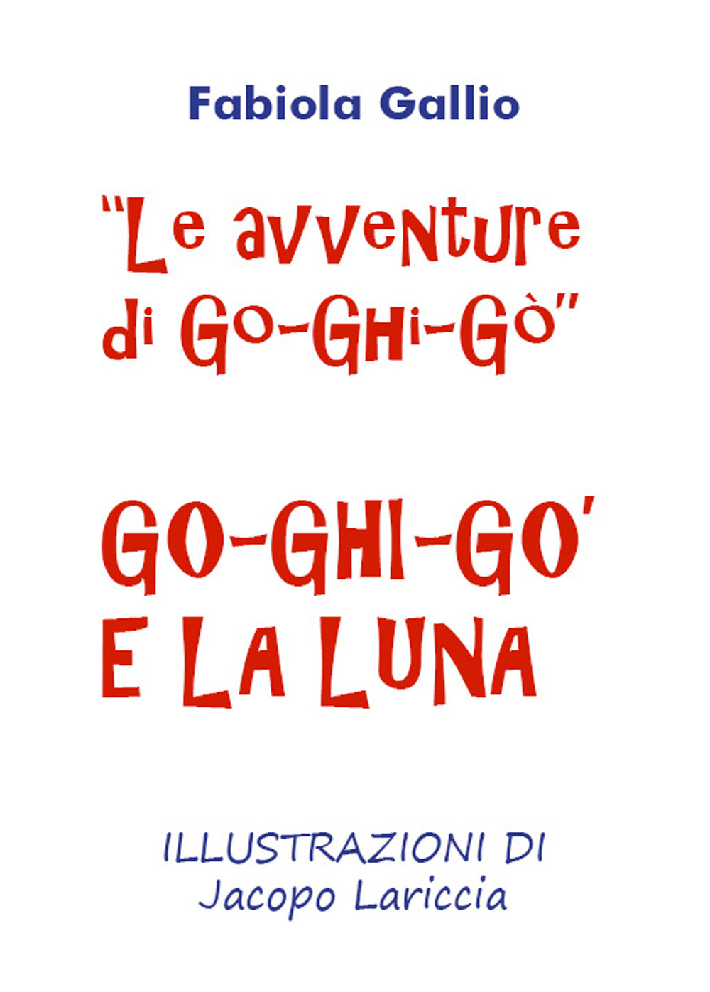Go-Ghi-Gò e la luna. Le avventure di Go-Ghi-Gò