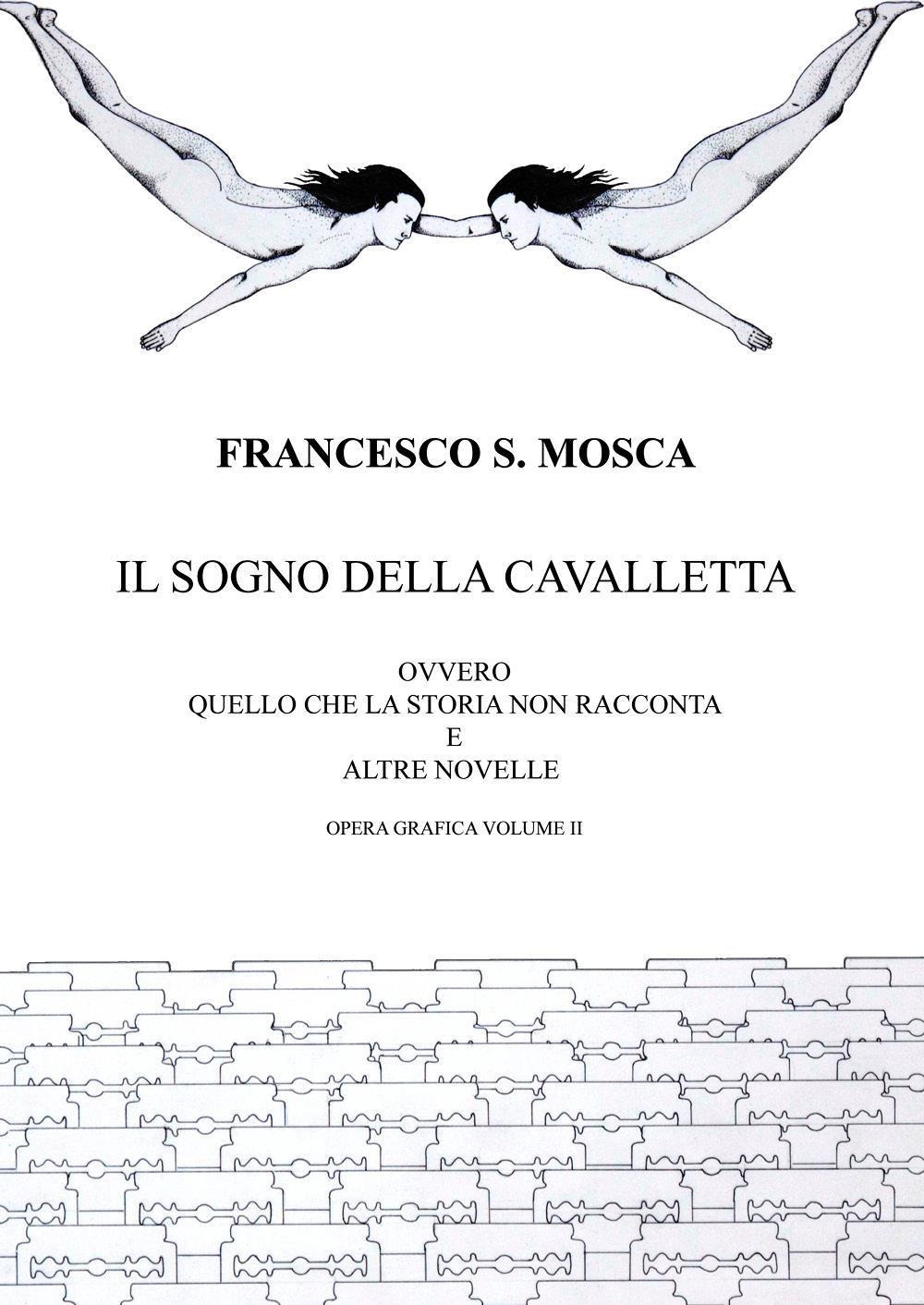 Il sogno della cavalletta ovvero quello che la storia non racconta e altre novelle. Opera grafica. Vol. 2
