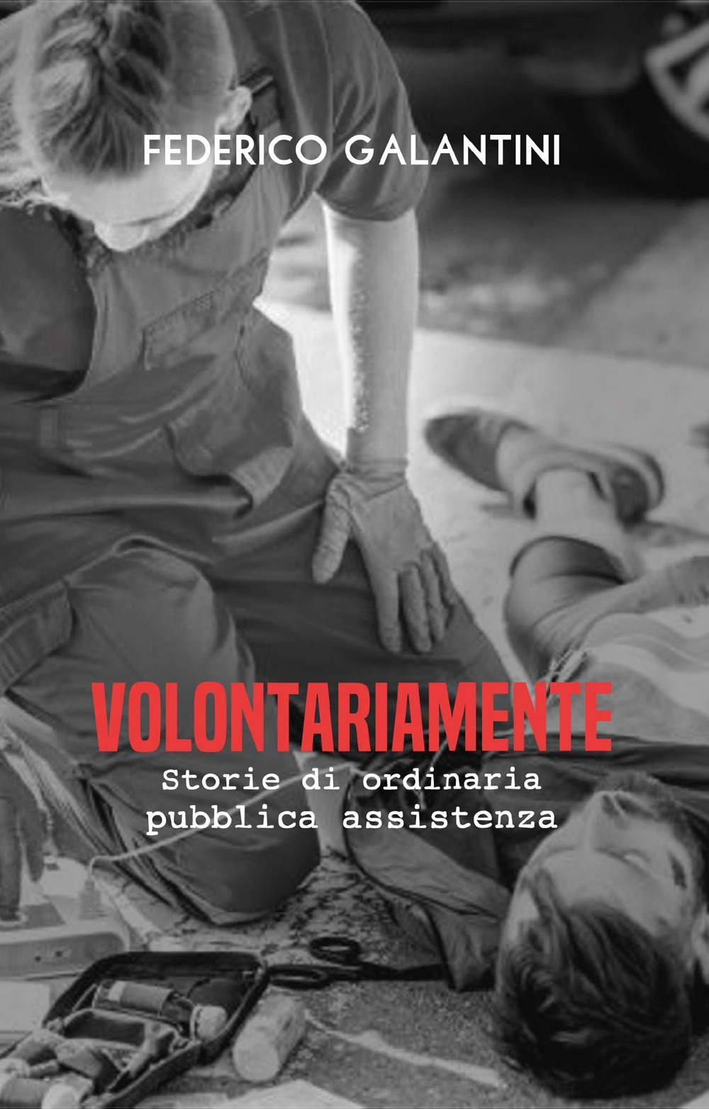 Volontariamente. Storie di ordinaria pubblica assistenza