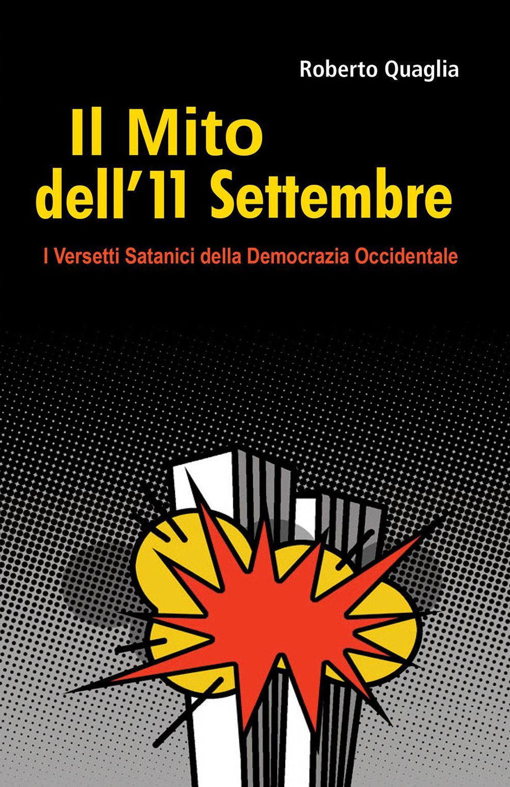 Il mito dell'11 settembre. I versetti satanici della democrazia occidentale