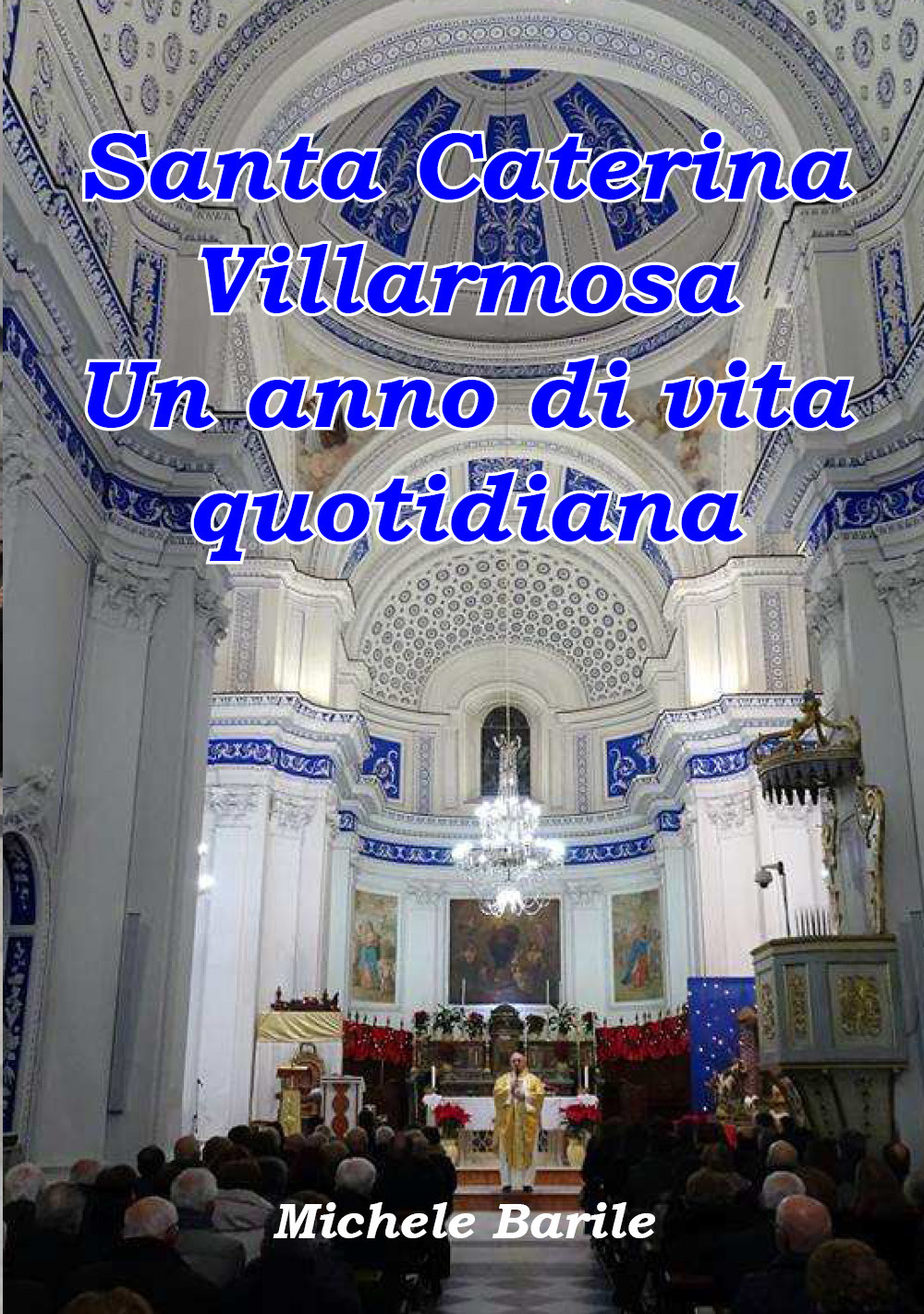 Santa Caterina Villarmosa. Un anno di vita quotidiana