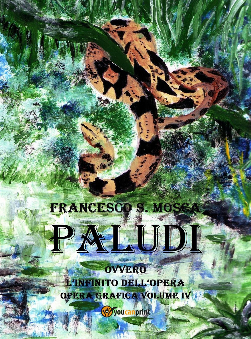 Paludi ovvero l'infinito dell'opera. Opera grafica. Vol. 4